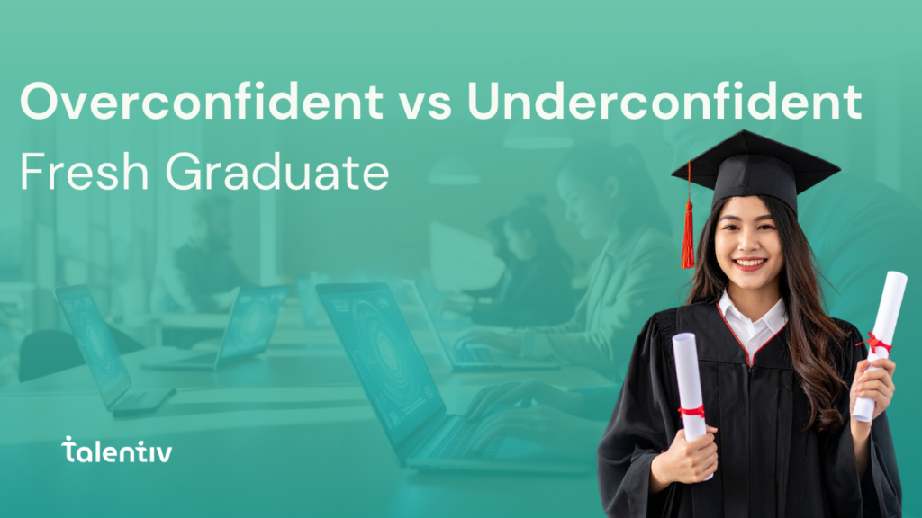 Fresh Graduate Overconfident vs Underconfident