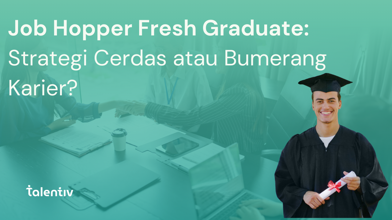 Job Hopper Fresh Graduate: Fenomena yang Semakin Umum di Dunia Kerja